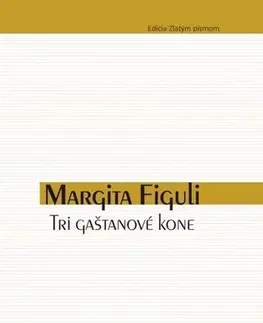 Romantická beletria Tri gaštanové kone - Margita Figuli