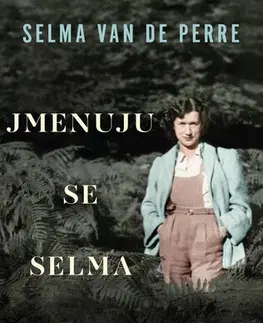 Biografie - ostatné Jmenuju se Selma - Selma van de Perre