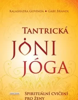 Joga, meditácia Tantrická jóni jóga - Kalashatra Govinda,Gaby Brandl