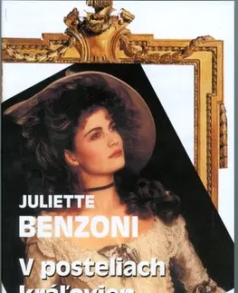 Biografie - ostatné V posteliach kráľovien - Juliette Benzoni