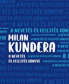 Česká beletria A nevetés és felejtés könyve - Milan Kundera