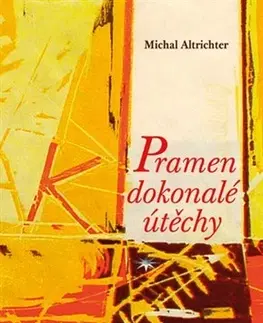 Kresťanstvo Pramen dokonalé útěchy - Michal Altrichter