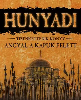 Historické romány Hunyadi 12. - Angyal a kapuk felett - Mór Bán