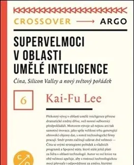 Politológia Supervelmoci v oblasti umělé inteligence - Kai-Fu Lee,Petr Holčák