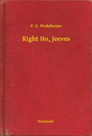 Svetová beletria Right Ho, Jeeves - Pelham Grenville Wodehouse