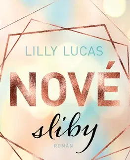 Romantická beletria Nové sliby - Lilly Lucas