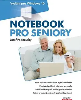 Pre seniorov, začíname s PC Notebook pro seniory - Vydání pro Windows 10 - Josef Pecinovský