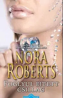 Romantická beletria Foglyul ejtett csillag - Mitrász csillagai - Nora Roberts