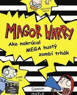Dobrodružstvo, napätie, western Magor Harry – Ako nakrúcal mega hustý zombí trhák - Simon Mayle