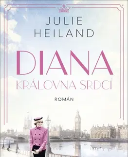 Svetová beletria Diana: Královna srdcí - Julie Heiland