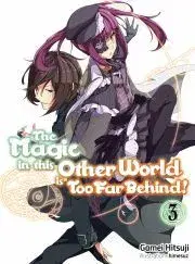 Sci-fi a fantasy The Magic in this Other World is Too Far Behind! Volume 3 - Hitsuji Gamei