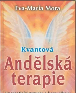 Anjeli Kvantová andělská terapie - Eva-Marie Mora
