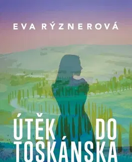 Romantická beletria Útěk do Toskánska - Eva Rýznerová