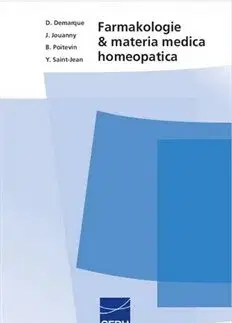 Medicína - ostatné Farmakologie a materia medica homeopatica - Denis Demarque,Jacques Jouanny,Bernard Poitevin