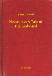 Svetová beletria Nostromo: A Tale of the Seaboard - Joseph Conrad