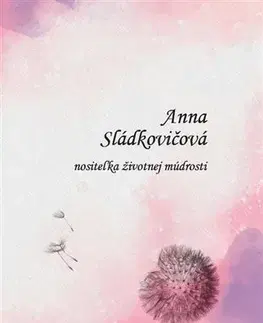 Slovenská poézia Nositeľka životnej múdrosti - Anna Sládkovičová