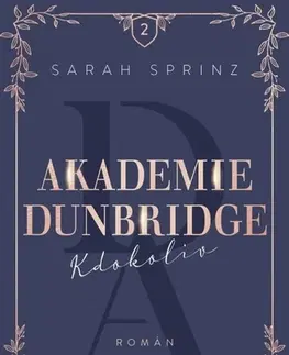 Romantická beletria Akademie Dunbridge 2: Kdokoliv - Sarah Sprinz