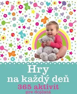 Výchova, cvičenie a hry s deťmi Hry na každý deň - 365 aktivít pre dojčatá - Susannah Steel,Jana Vlašičová