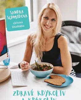Zdravá výživa, diéty, chudnutie Zdravě kdykoliv a kdekoliv, 2. vydání - Sandra Schmidová