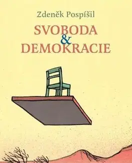 Politológia Svoboda a demokracie - Zdeněk Pospíšil