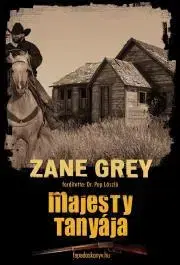Dobrodružstvo, napätie, western Majesty tanyája - Zane Grey