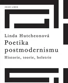 Pre vysoké školy Poetika postmodernismu - Linda Hutchen