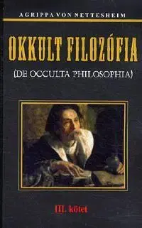 Mágia a okultizmus Okkult filozófia III. kötet - Agrippa von Nettesheim