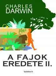 Prírodné vedy - ostatné A fajok eredete II. kötet - Charles Darwin