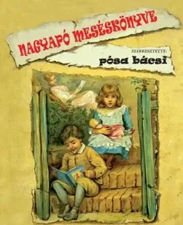 Rozprávky Nagyapó meséskönyve - Lajos Pósa