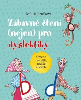 Pedagogika, vzdelávanie, vyučovanie Zábavné čtení (nejen) pro dyslektiky - Miluše Jirušková