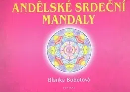 Ezoterika - ostatné Andělské srdeční mandaly - Blanka Bobotová