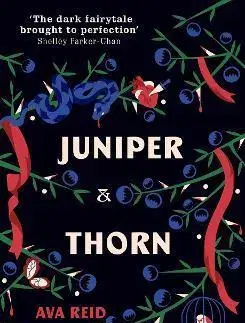 Sci-fi a fantasy Juniper & Thorn - Ava Reid