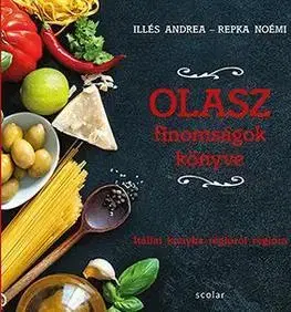 Národná kuchyňa - ostatné Olasz finomságok könyve - Itáliai konyha régióról régióra - Kolektív autorov
