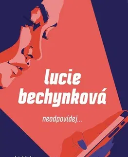Detektívky, trilery, horory Neodpovídej - Lucie Bechynková