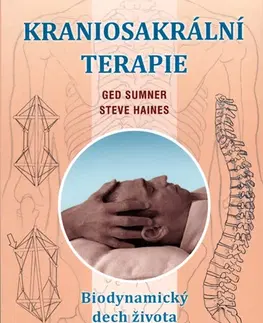 Alternatívna medicína - ostatné Kraniosakrální terapie – Biodynamický dech života - Steve Haines,Ged Sumner