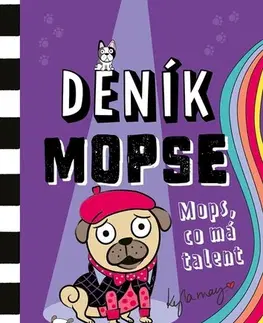 Dobrodružstvo, napätie, western Deník mopse: Mops, co má talent - Kyla May,Šárka Krejčová
