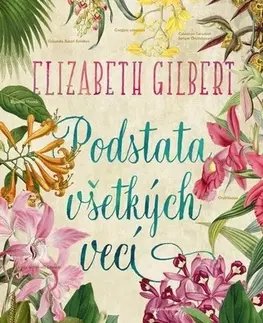 Historické romány Podstata všetkých vecí - Gilbert Elizabeth