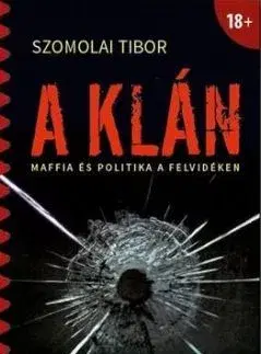 Mafia, podsvetie A klán - Tibor Szomolai