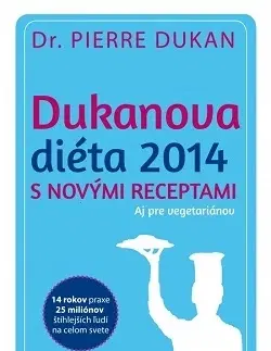 Zdravá výživa, diéty, chudnutie Dukanova diéta 2014 s novými receptami - Pierre Dukan