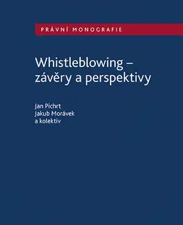 Ekonómia, manažment - ostatné Whistleblowing - závěry a perspektivy - autorů kolektiv