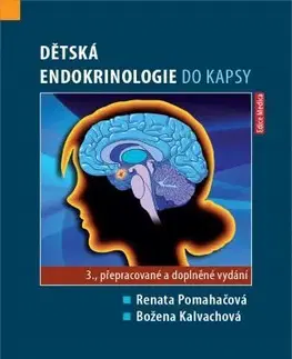 Pediatria Dětská endokrinologie do kapsy (3. přepracované a doplněné vydání) - Renata Pomahačová,Božena