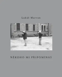 Česká poézia Někoho mi připomínáš - Lukáš Marvan