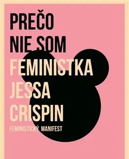 Eseje, úvahy, štúdie Prečo nie som feministka - Jessa,Aňa Ostrihoňová