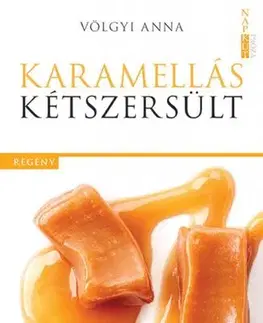 Svetová beletria Karamellás kétszersült - Anna Völgyi