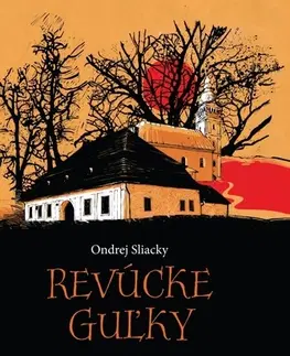 Slovenské a české dejiny Revúcke guľky - Ondrej Sliacky