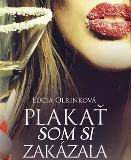 Slovenská beletria Plakať som si zakázala, 2. vydanie - Lucia Olrinková