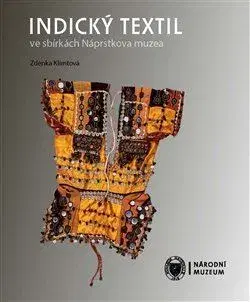 Dejiny, teória umenia Indický textil ve sbírkách Náprstkova muzea - Zdenka Klimtová