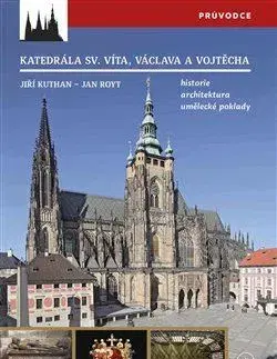 Architektúra Katedrála sv. Víta, Václava a Vojtěcha - Jiří Kuthan,Jan Royt
