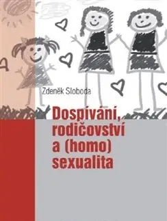 Dospievanie Dospívání rodičovství a (homo)sexualita - Zdeněk Sloboda