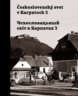 Slovenské a české dejiny Československý svet v Karpatoch 3 - Vladimír Kuštek
